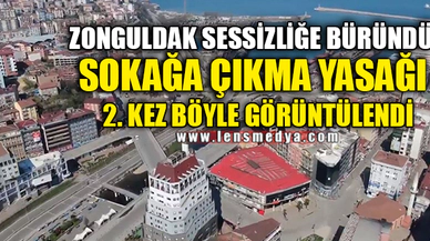 SOKAĞA ÇIKMA YASAĞI BÖYLE GÖRÜNTÜLENDİ