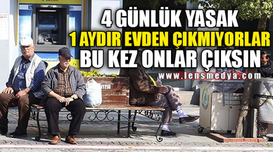 BU KEZ ONLAR DIŞARI ÇIKSIN