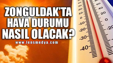 ZONGULDAK'TA HAVA DURUMU