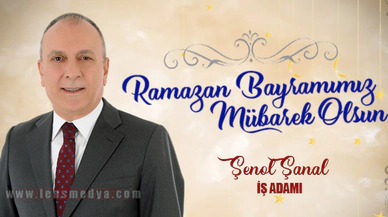 ŞENOL ŞANAL BAYRAM MESAJI