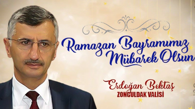 ZONGULDAK VALİSİ ERDOĞAN BEKTAŞ'IN BAYRAM MESAJI