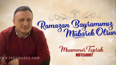 MUAMMER TOPRAK BAYRAM MESAJI
