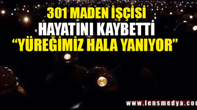 YÜREĞİMİZ HALA YANIYOR...