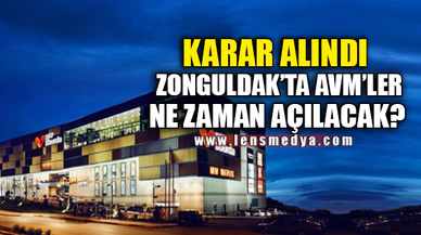ZONGULDAK'TA AVM'LER NE ZAMAN AÇILACAK?