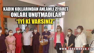 KADIN KOLLARINDAN ANLAMLI ZİYARET