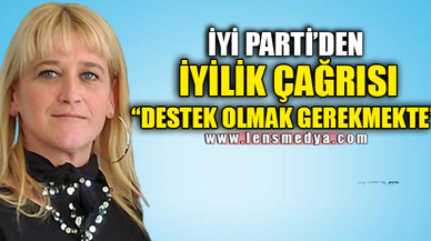 İYİ PARTİ'DEN İYİLİK ÇAĞRISI