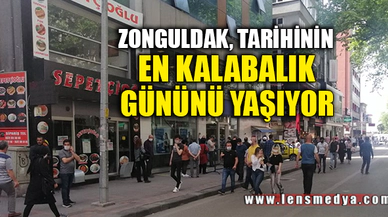 ZONGULDAK TARİHİNİN EN KALABALIK GÜNÜNÜ YAŞIYOR