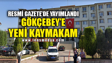 GÖKÇEBEY'E YENİ KAYMAKAM