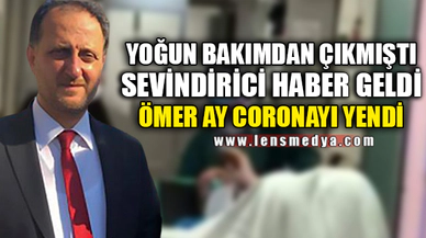 ÖMER AY CORONAYI YENDİ