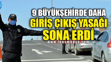 GİRİŞ ÇIKIŞ YASAĞI SONA ERDİ