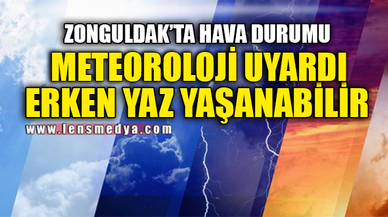 ZONGULDAK'TA ERKEN YAZ