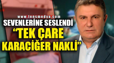 "TEK ÇARE KARACİĞER NAKLİ"