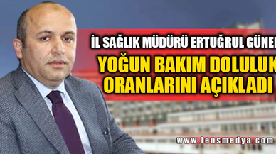 HASTANELERDEKİ YOĞUN BAKIM DOLULUK ORANINI AÇIKLADI