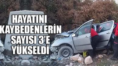 HAYATINI KAYBEDENLERİN SAYISI 3'E YÜKSELDİ