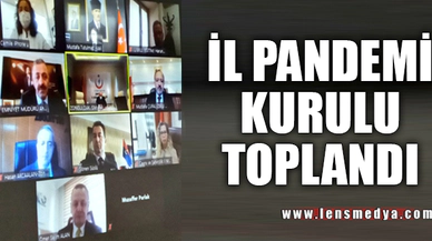 İL PANDEMİ KURULU TOPLANDI