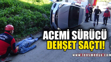 ACEMİ SÜRÜCÜ DEHŞET SAÇTI