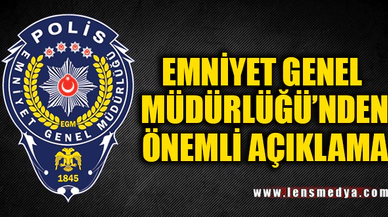 EMNİYET GENEL MÜDÜRLÜĞÜNDEN ÖNEMLİ UYARI
