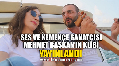 SES VE KEMENÇE SANATÇISI MEHMET BAŞKAN'IN KLİBİ YAYINLANDI