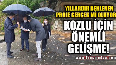 KOZLU İÇİN ÖNEMLİ GELİŞME