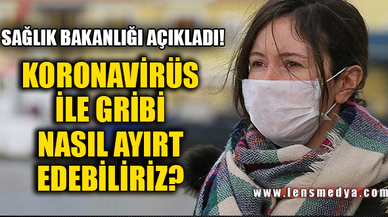 KORONAVİRÜS İLE GRİBİ NASIL AYIRT EDEBİLİRİZ?