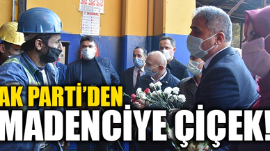 AK PARTİ'DEN MADENCİYE ÇİÇEK!