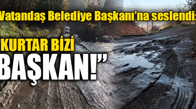 "KURTAR BİZİ BAŞKAN!"
