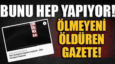 ÖLMEYENİ ÖLDÜREN GAZETE!