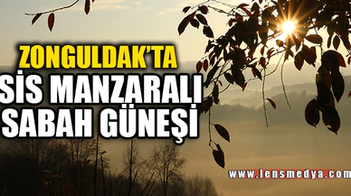 ZONGULDAK'TA SİS MANZARALI SABAH GÜNEŞİ