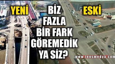 KOZLU'DA YAPILAN KAVŞAĞIN ESKİ VE YENİ HALİ