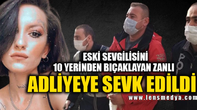 ADLİYEYE SEVK EDİLDİ