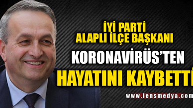 KORONAVİÜRÜS'TEN HAYATINI KAYBETTİ