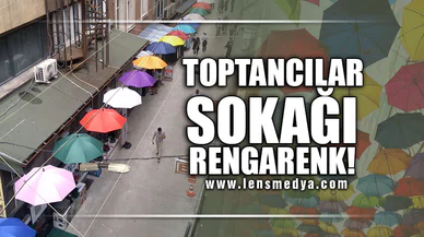 TOPTANCILAR SOKAĞI RENGARENK!