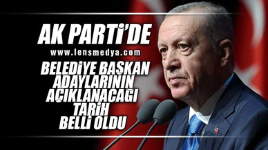 AK PARTİ'DE BELEDİYE BAŞKAN ADAYLARININ AÇIKLANACAĞI TARİH BELLİ OLDU