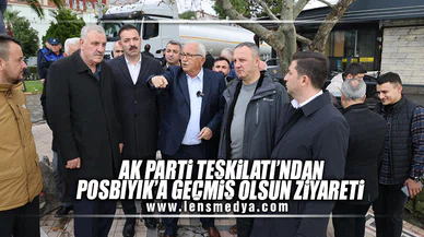 AK PARTİ TEŞKİLATI'NDAN POSBIYIK'A GEÇMİŞ OLSUN ZİYARETİ