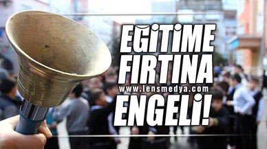 EĞİTİME FIRTINA ENGELİ