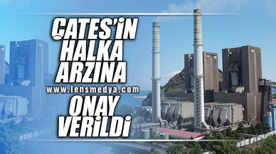 ÇATES'İN HALKA ARZINA ONAY VERİLDİ
