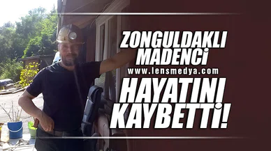 ZONGULDAKLI MADENCİ HAYATINI KAYBETTİ!