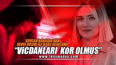 "VİCDANLARI KÖR OLMUŞ"
