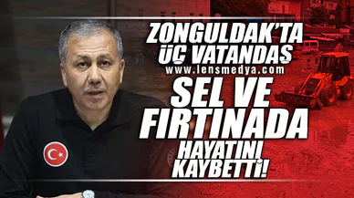 ZONGULDAK'TA ÜÇ KİŞİ SEL VE FIRTINADA HAYATINI KAYBETTİ!
