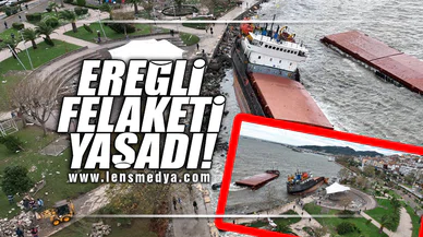 EREĞLİ FELAKETİ YAŞADI!