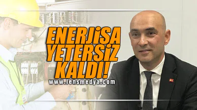 "ENERJİSA YETERSİZ KALDI"