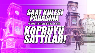 SAAT KULESİ PARASINA KÖPRÜYÜ SAATTILAR