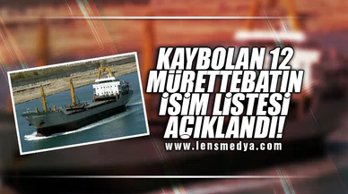 KAYBOLAN 12 MÜRETTEBATIN İSİM LİSTESİ AÇIKLANDI!