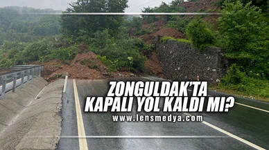 ZONGULDAK'TA KAPALI YOL KALDI MI?