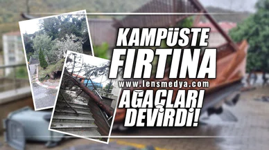 KAMPÜSTE FIRTINA AĞAÇLARI DEVİRDİ!