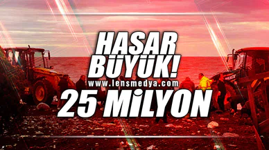 HASAR BÜYÜK... 25 MİLYON TL