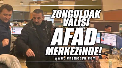 ZONGULDAK VALİSİ AFAD MERKEZİNDE!