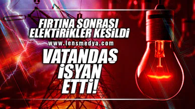 FIRTINA SONRASI ELEKTİRİKLER KESİLDİ VATANDAŞ İSYAN ETTİ!