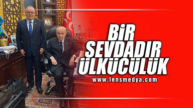 BİR SEVDADIR ÜLKÜCÜLÜK