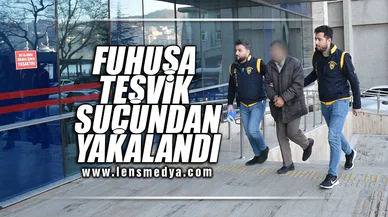 FUHUŞA TEŞVİK SUÇUNDAN YAKALANDI!